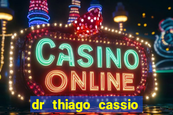 dr thiago cassio santos walmsley de lucena