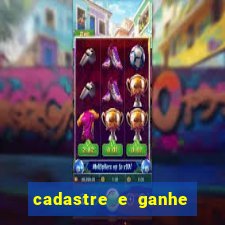 cadastre e ganhe dinheiro para jogar