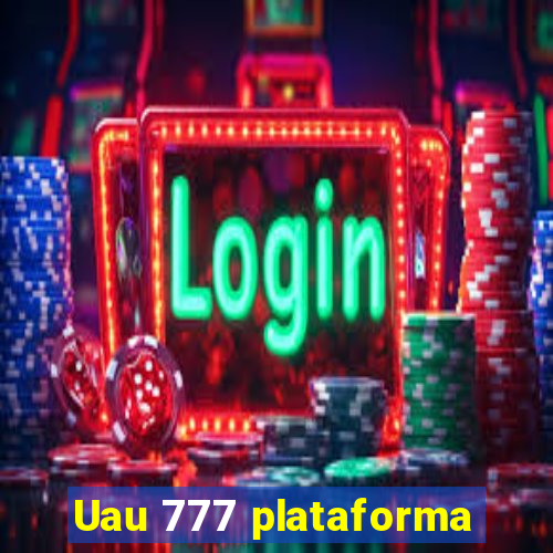 Uau 777 plataforma