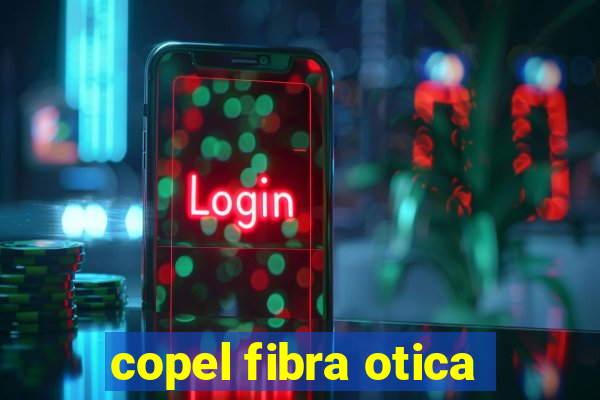 copel fibra otica