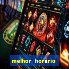 melhor horário para jogar fortune tiger de tarde