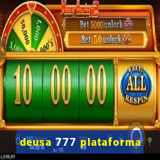 deusa 777 plataforma