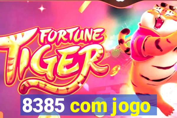 8385 com jogo