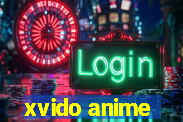 xvido anime