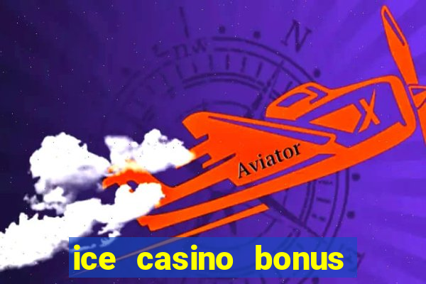 ice casino bonus 25 euro