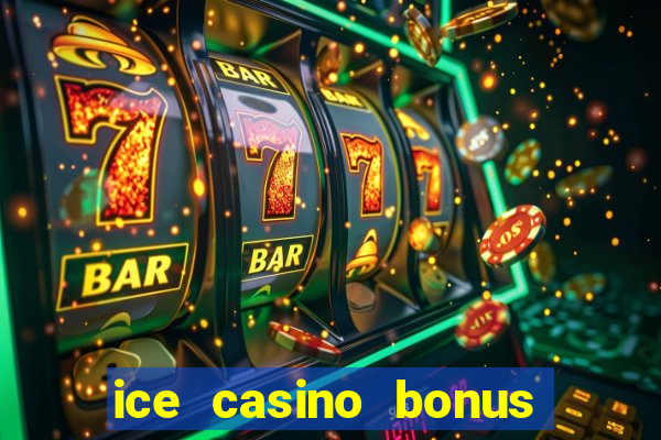 ice casino bonus 25 euro
