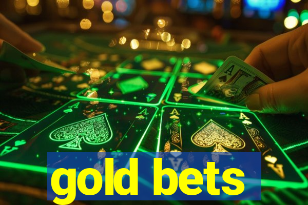 gold bets