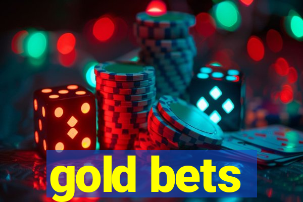 gold bets