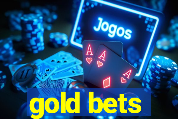 gold bets