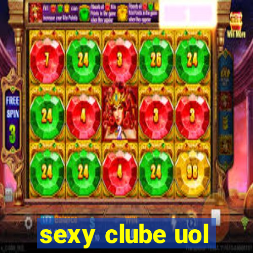 sexy clube uol