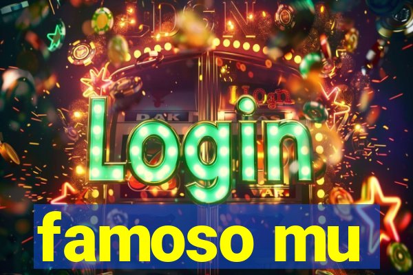 famoso mu