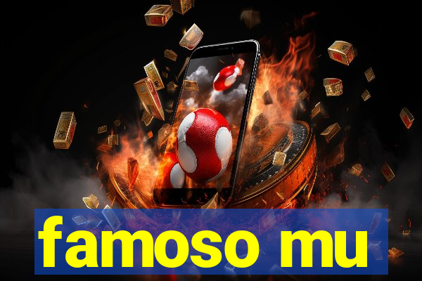 famoso mu