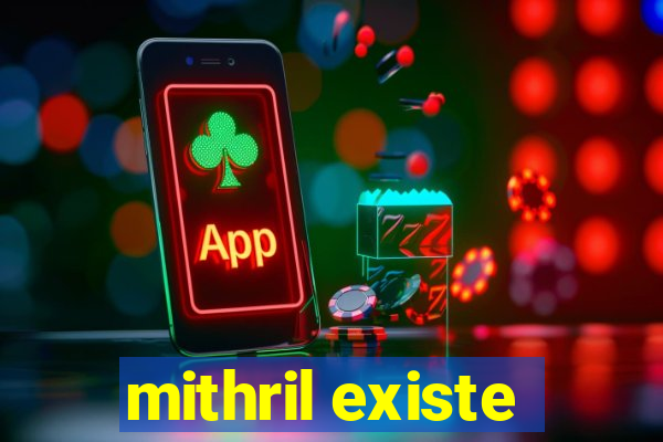 mithril existe