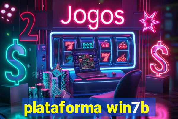 plataforma win7b