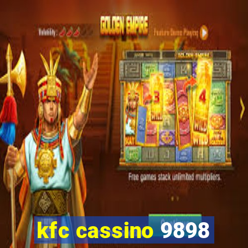 kfc cassino 9898