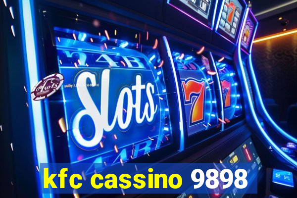 kfc cassino 9898
