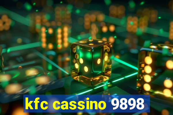 kfc cassino 9898