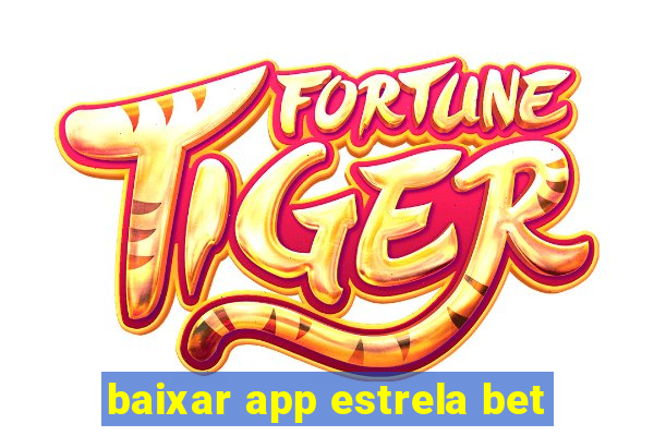 baixar app estrela bet