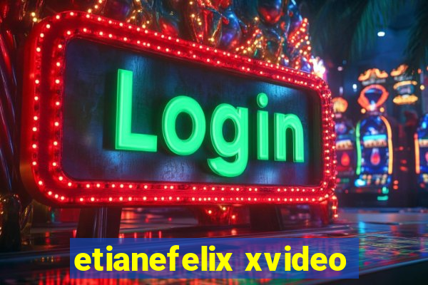 etianefelix xvideo