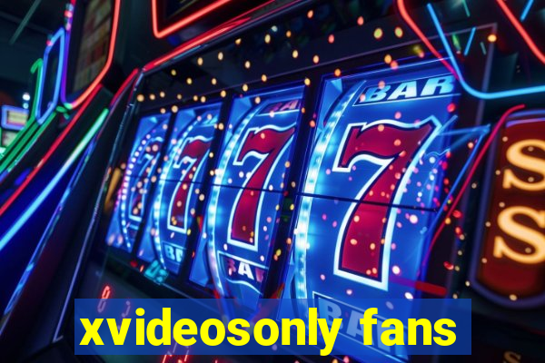 xvideosonly fans