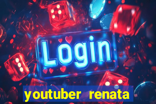 youtuber renata santos nua