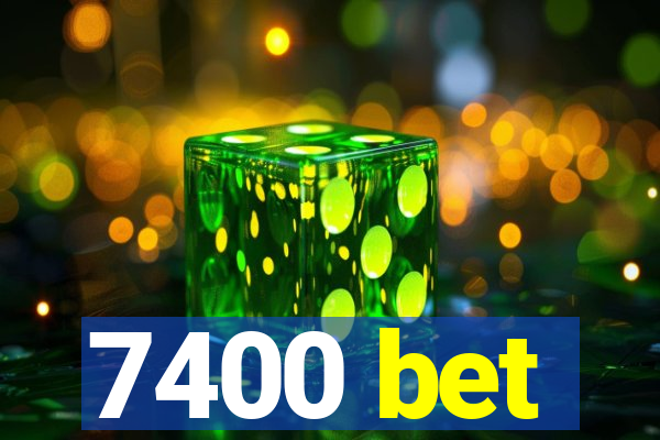 7400 bet