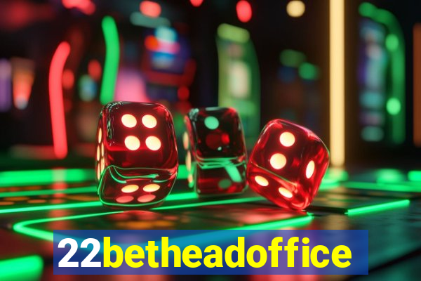 22betheadoffice