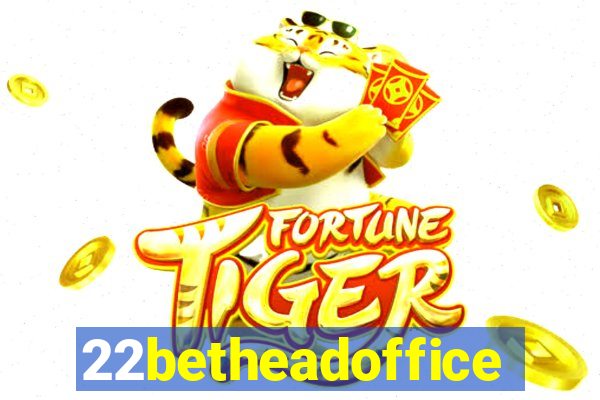 22betheadoffice