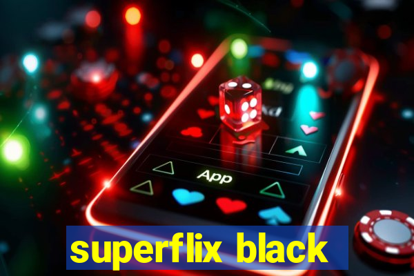 superflix black