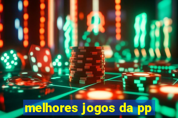 melhores jogos da pp