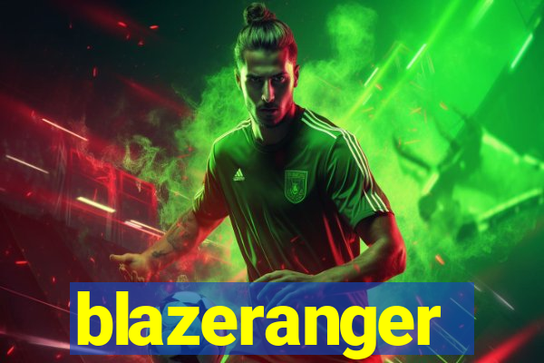 blazeranger