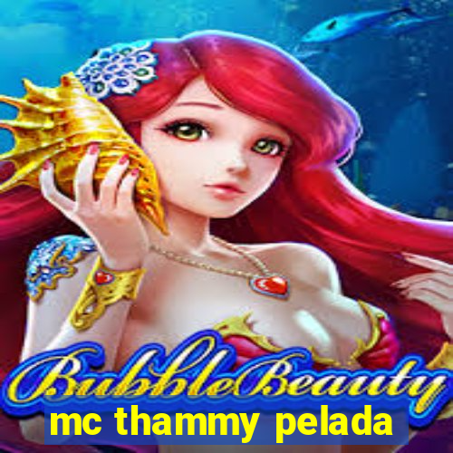 mc thammy pelada