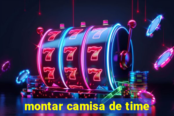 montar camisa de time