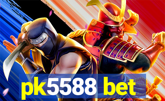 pk5588 bet