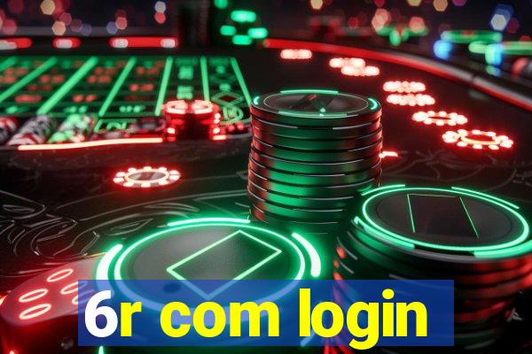 6r com login