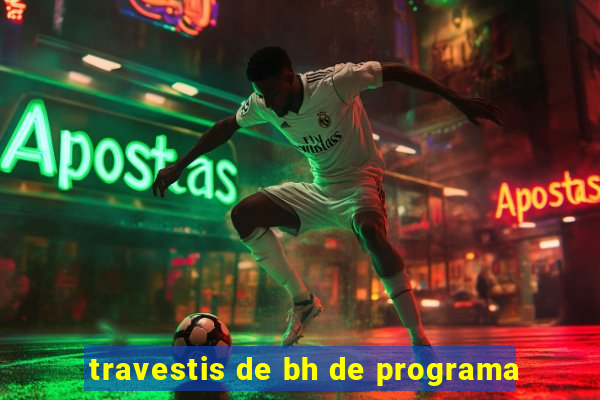 travestis de bh de programa