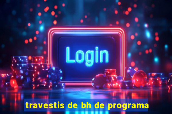 travestis de bh de programa