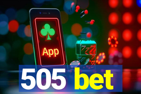 505 bet