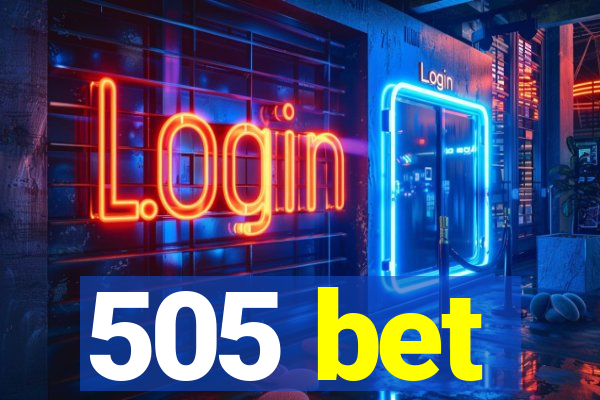 505 bet