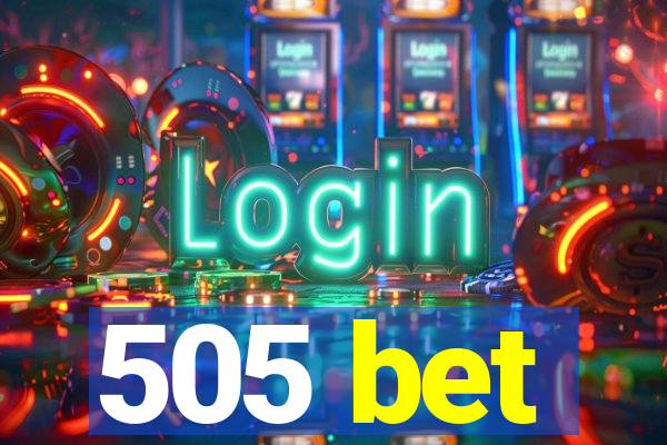 505 bet