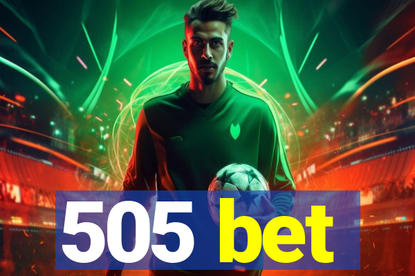 505 bet