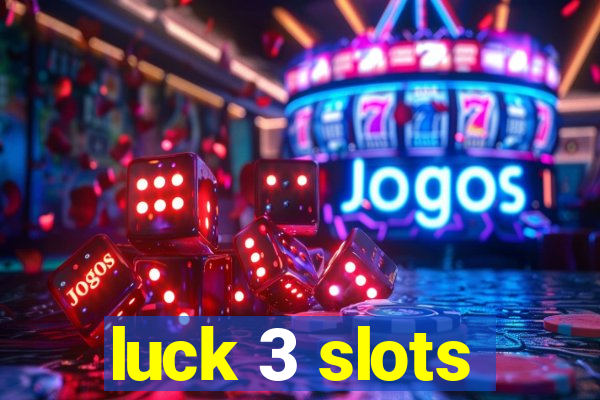 luck 3 slots