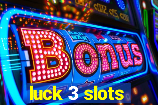 luck 3 slots