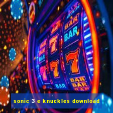 sonic 3 e knuckles download