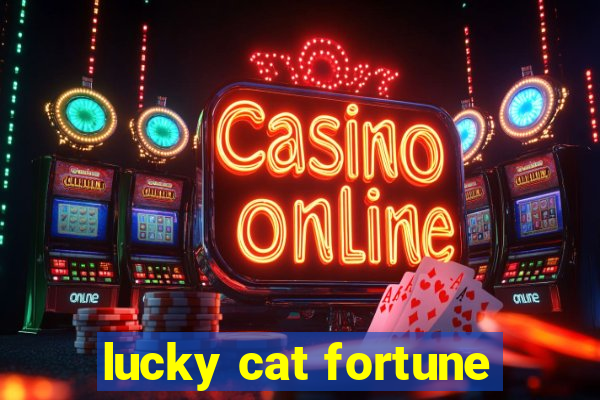 lucky cat fortune