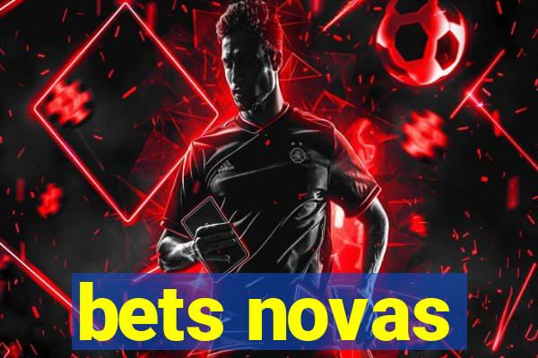 bets novas