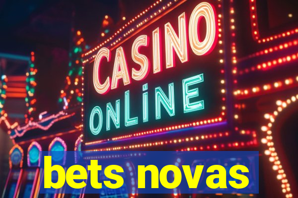 bets novas