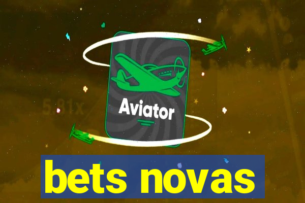bets novas