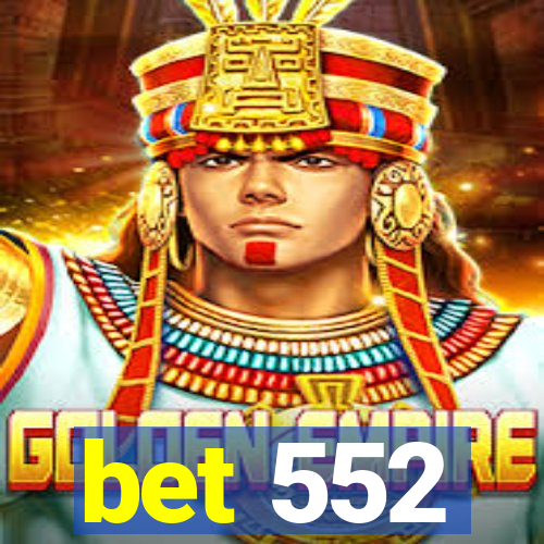 bet 552