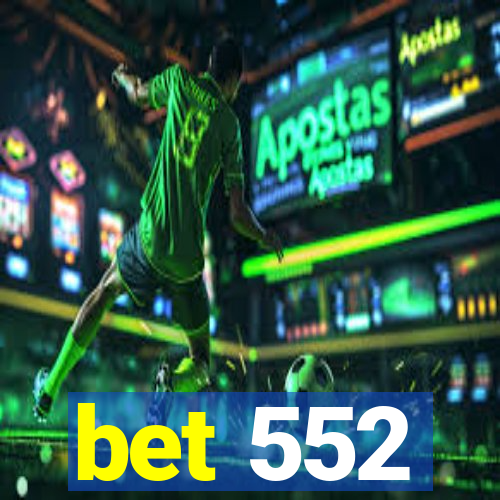 bet 552